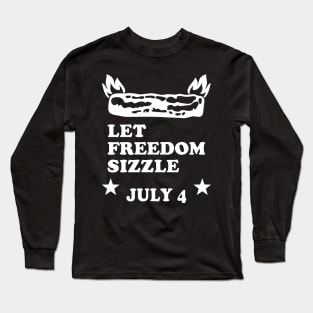 Bacon Lover July 4 Let Freedom Sizzle Long Sleeve T-Shirt